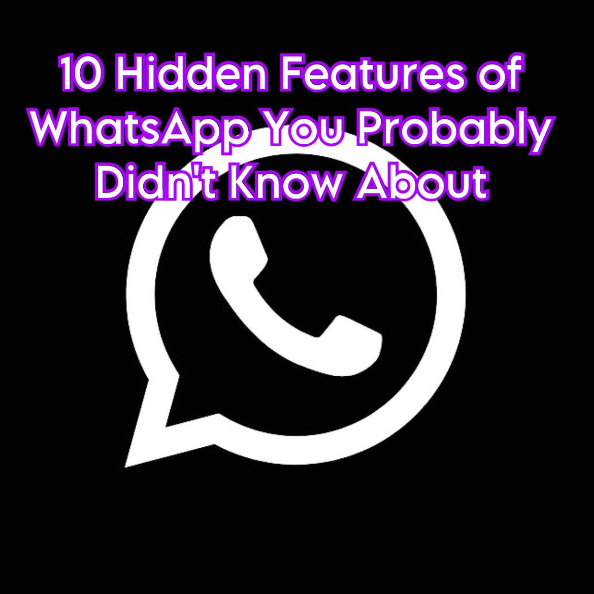 10 Hidden WhatsApp Features You Should Be Using in 2026