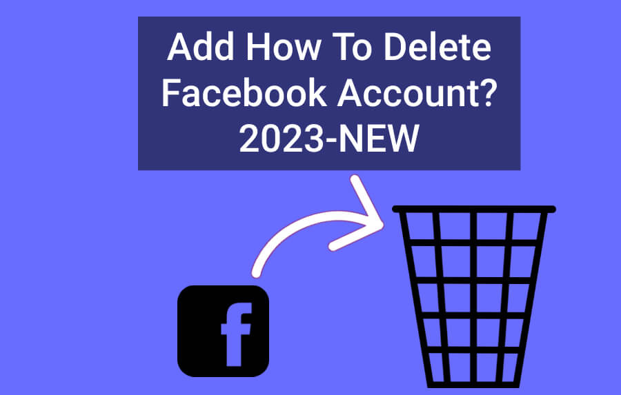 How to Delete Facebook Account? 2023-NEW
