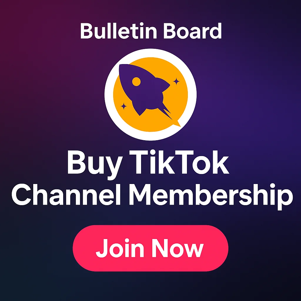Buy TikTok Channel Members for Bulletin Board