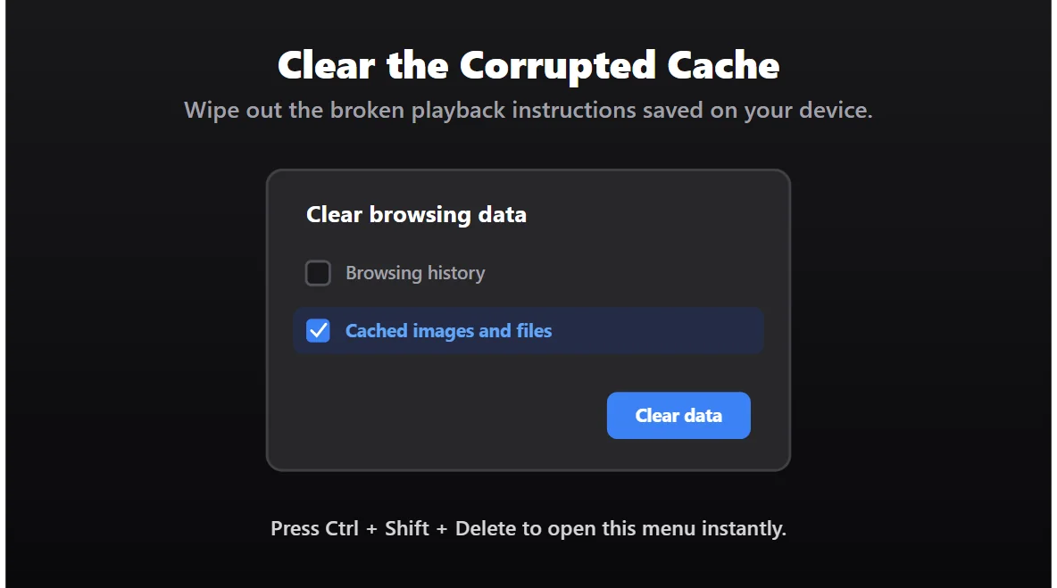 Clearing the browser cache and temporary data to remove corrupted YouTube playback instructions.