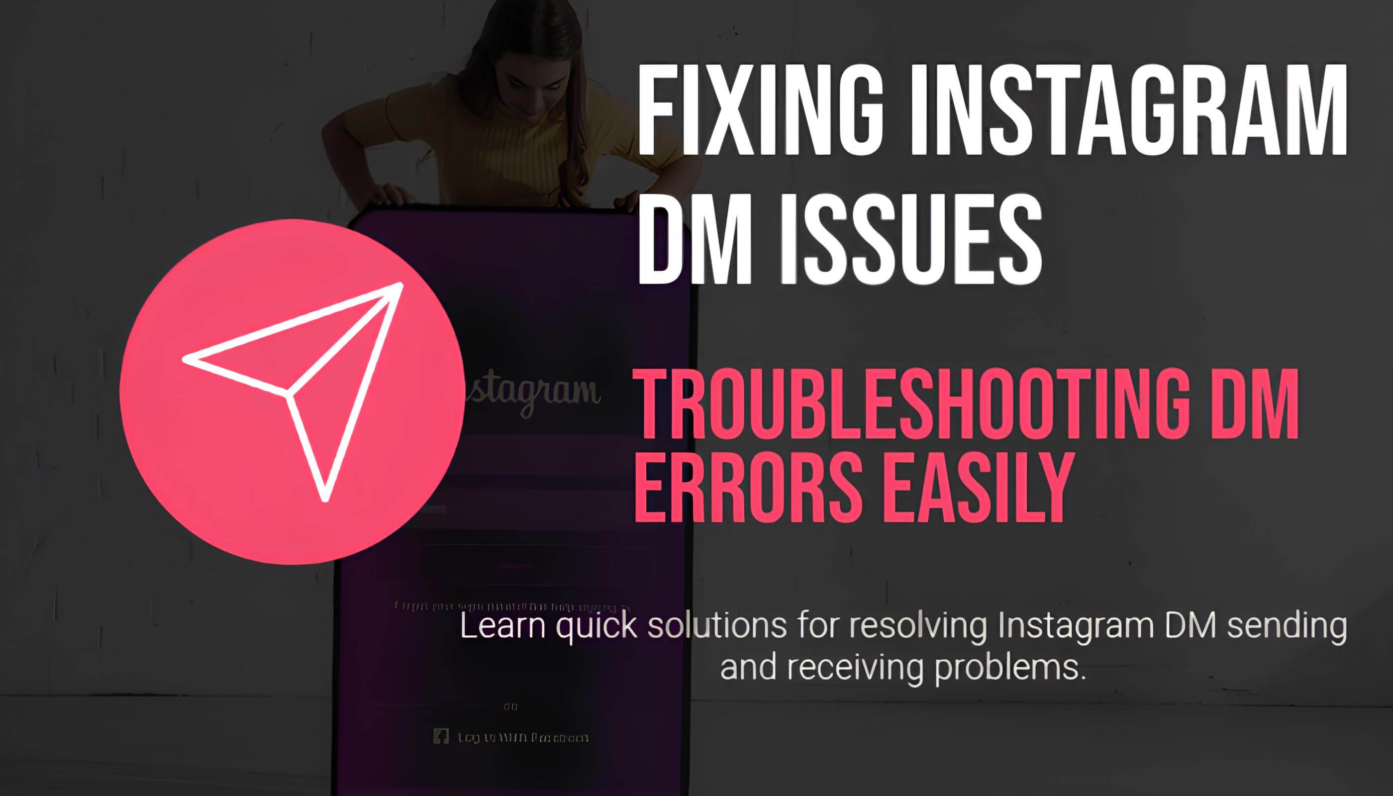 How to Fix “Cannot Send or Receive Instagram DMs” Issue