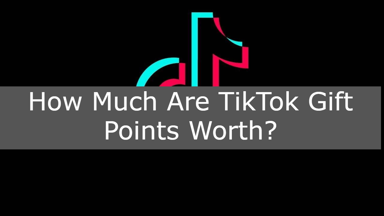 How Much Are TikTok Gift Points Worth? (Conversion Guide)