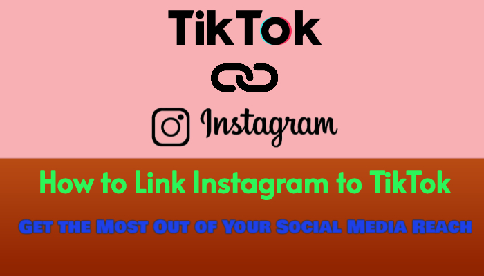 How to Link Your Instagram to Your TikTok Profile (2026 Update)