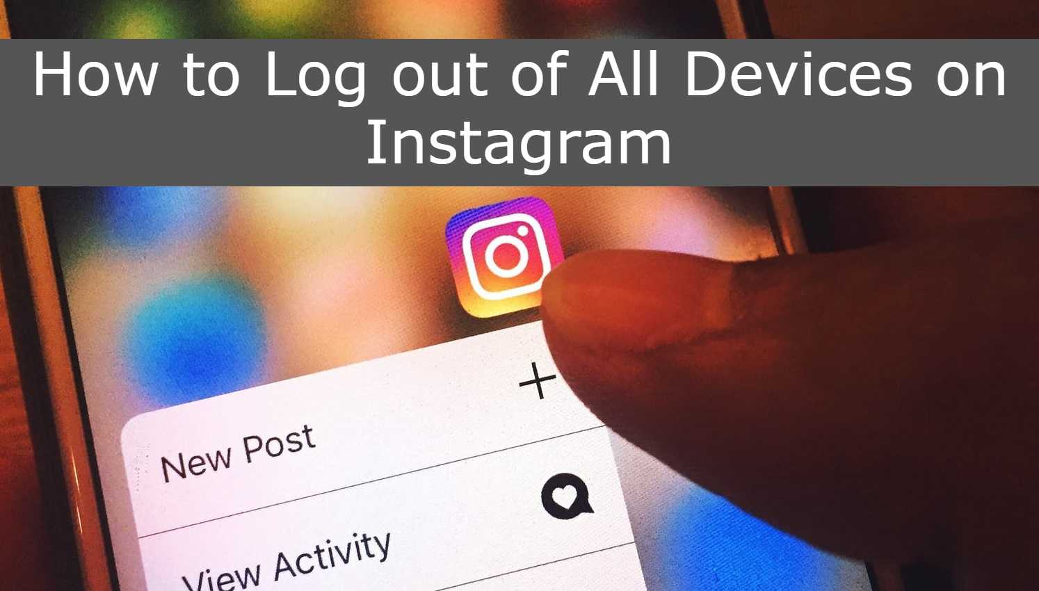 How to Log Out of All Devices on Instagram (2026 Security Guide)