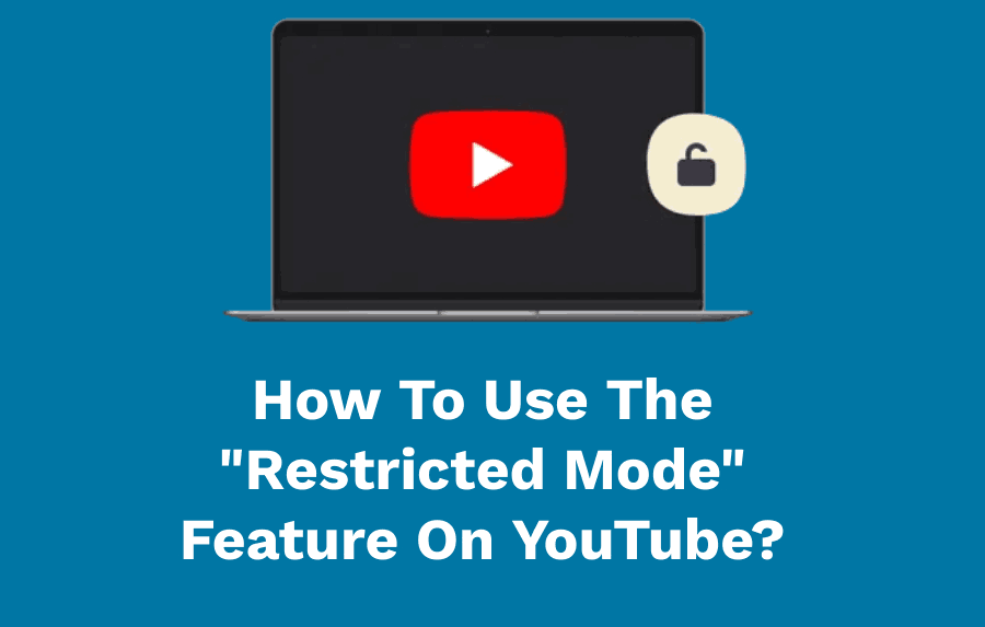 How To Use The Restricted Mode Feature On YouTube?