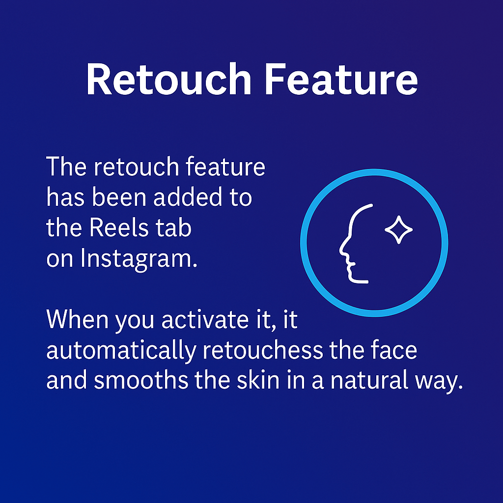 Illustration showing Instagram's new Reels retouch feature introduced in 2025, explaining how it smooths the skin and enhances facial appearance naturally.