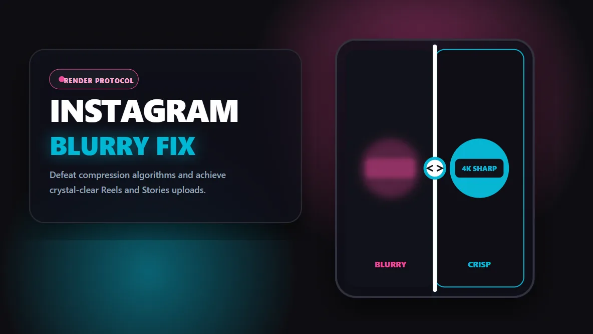 Why Instagram Reels and Stories Look Blurry in 2026